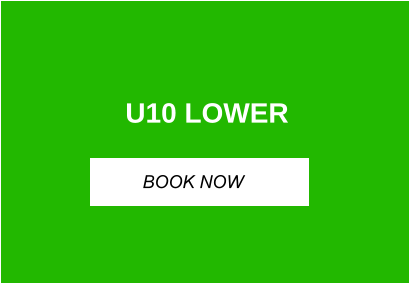 U10 LOWER BOOK NOW