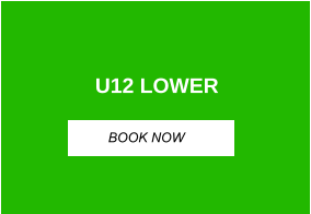U12 LOWER BOOK NOW